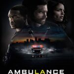 Ambulance (2022) ปล้นระห่ำ ฉุกเฉินระทึก