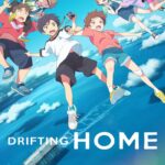 Drifting Home (2022) บ้านล่องลอย