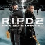 R I P D 2 Rise of the Damned (2022)