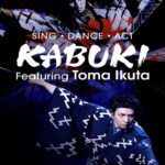 Sing, Dance, Act Kabuki featuring Toma Ikuta (2022) ร้อง เต้น แสดง คาบูกิโดยโทมะ อิคุตะ