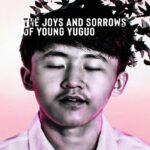 The Joys and Sorrows of Young Yuguo (2022)