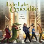 Lyle, Lyle, Crocodile (2022) ไลล์ จระเข้ตัวพ่อ.. หัวใจล้อหล่อ