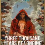 Three Thousand Years of Longing (2022) ปาฏิหาริย์ตะเกียงวิเศษ 3,000 ปี