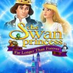 The Swan Princess Far Longer Than Forever (2023) เจ้าหญิงหงส์ขาว ตอน ตราบนานชั่วกัลปาวสาน