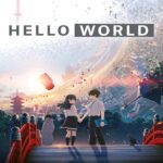 Hello World (2019) เธอ.ฉัน.โลก.เรา