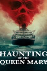 Haunting of the Queen Mary (2023) เรือผีปีศาจ