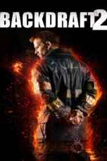 Backdraft 2 (2019) เปลวไฟกับวีรบุรุษ 2