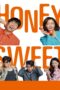 Honey Sweet (2023) รักโคตรจี๊ดของนายโคตรจื