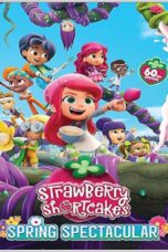 Strawberry Shortcake's Spring Spectacular (2024)