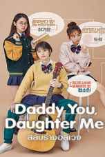 Daddy You, Daughter Me (2017) สลับร่างอลเวง